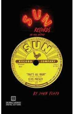 Sun Records: An Oral History