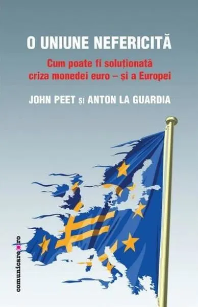 O Uniune nefericită - Paperback brosat - Anton La Guardia, John Peet
