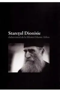 Staretul Dionisie Vol.1: Duhovnicul de la Sfantul Munte Athos