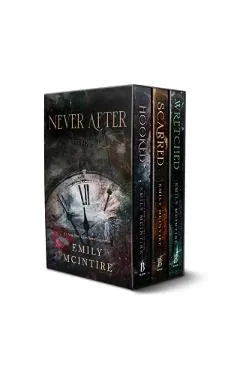 Never After Series Boxed Set, Books 1-3: Hooked, Scarred, and Wretched
