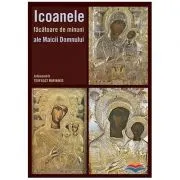 Icoanele facatoare de minuni ale Maicii Domnului