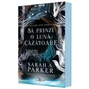 Sa prinzi o luna cazatoare (primul volum al seriei „Caderea lunii”)