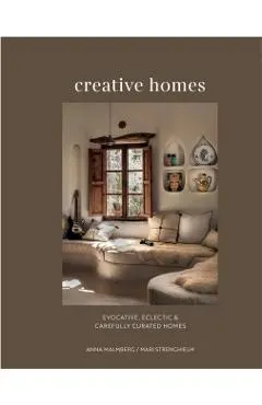 Creative Homes: Evocative, Eclectic and Carefully Curated Interiors