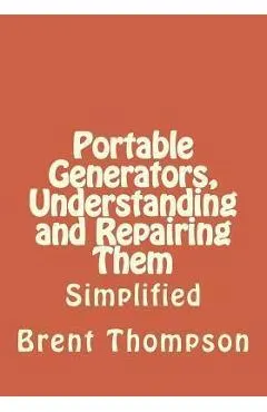 Portable Generators, Understanding and Repairing Them