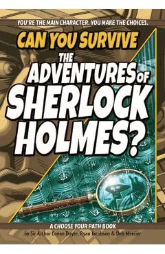 Can You Survive the Adventures of Sherlock Holmes?: A Choose Your Path Book