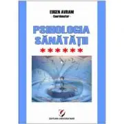 Psihologia sanatatii. Abordari aplicate. Volumul 6 Psiho-traumatologie si Psiho-oncologie