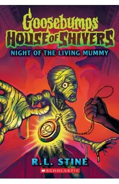 Night of the Living Mummy (House of Shivers #3)