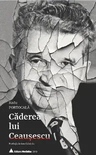 Căderea lui Ceaușescu - Hardcover - Radu Portocală