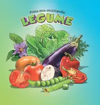 Prima mea enciclopedie. Legume - Hardcover - ***