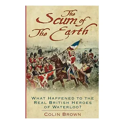 Scum of the Earth, Colin Brown