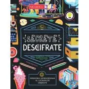Secrete descifrate. Interiorul extraordinar al lucrurilor obisnuite