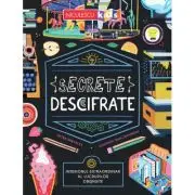 Secrete descifrate. Interiorul extraordinar al lucrurilor obisnuite