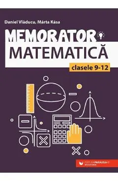 Memorator matematica - Clasele 9-12