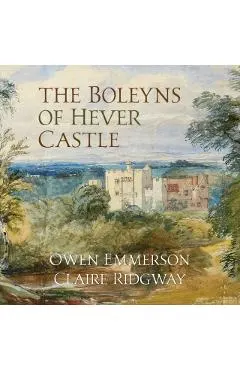The Boleyns of Hever Castle