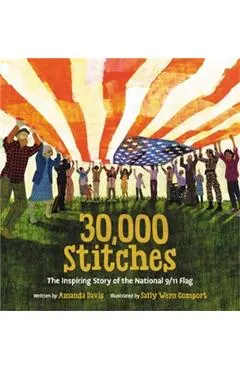 30,000 Stitches: The Inspiring Story of the National 9/11 Flag