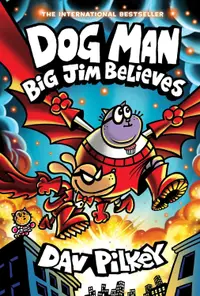 Dog Man, Vol. 14: Big Jim Believes