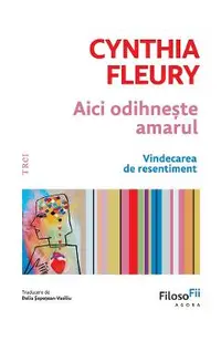 eBook Aici odihneste amarul. Vindecarea de resentiment