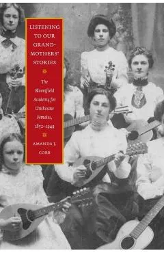 Listening to Our Grandmothers' Stories: The Bloomfield Academy for Chickasaw Females, 1852-1949