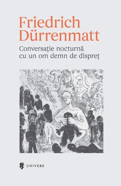 Conversație nocturnă cu un om demn de dispreț - Paperback - Friedrich Durrenmatt