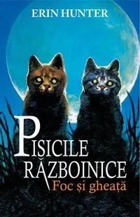 Pisicile războinice. Foc și Gheață (Vol. 2) - Paperback brosat - Erin Hunter