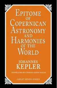 Epitome of Copernican Astronomy and Harmonies of the World