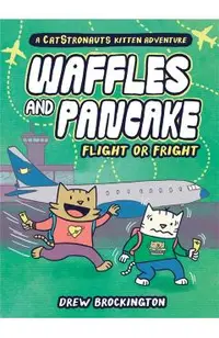 Waffles and Pancake: Flight or Fright: Flight or Fright