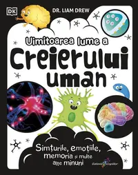 Uimitoarea lume a creierului uman - Hardcover - Dr. Liam Drew
