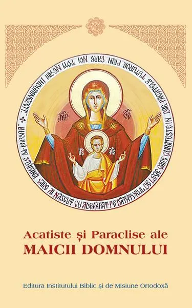 Acatiste şi paraclise ale maicii Domnului - Hardcover