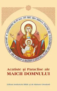 Acatiste şi paraclise ale maicii Domnului - Hardcover