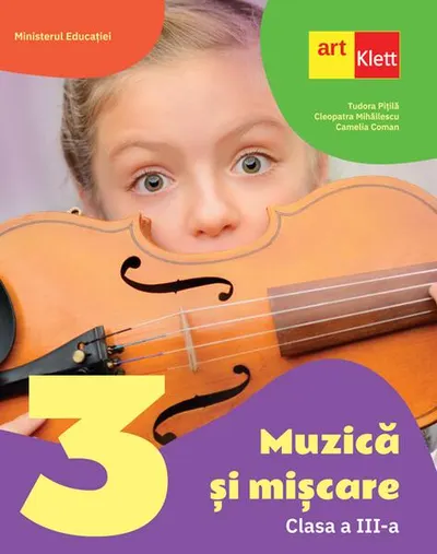 Muzică și mișcare. Manual. Clasa a III-a - Paperback - Camelia Coman, Cleopatra Mihăilescu, Tudora Piţilă