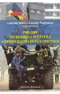 1989-2009 Incredibila aventura a democratiei dupa comunism