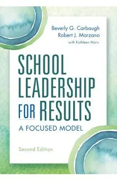 School Leadership for Results: A Focused Model Second Edition