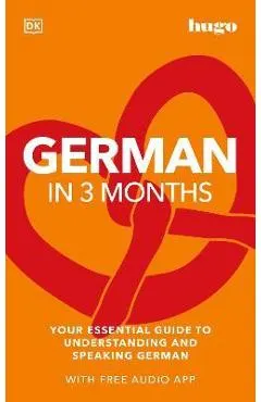 German in 3 Months with Free Audio App: Your Essential Guide to Understanding and Speaking German