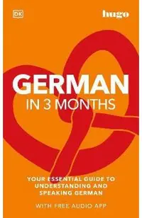 German in 3 Months with Free Audio App: Your Essential Guide to Understanding and Speaking German