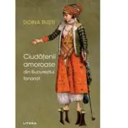 Ciudatenii amoroase din Bucurestiul fanariot