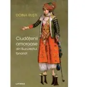 Ciudatenii amoroase din Bucurestiul fanariot