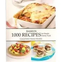 Hamlyn 1000 Recipes For Simple Family Food