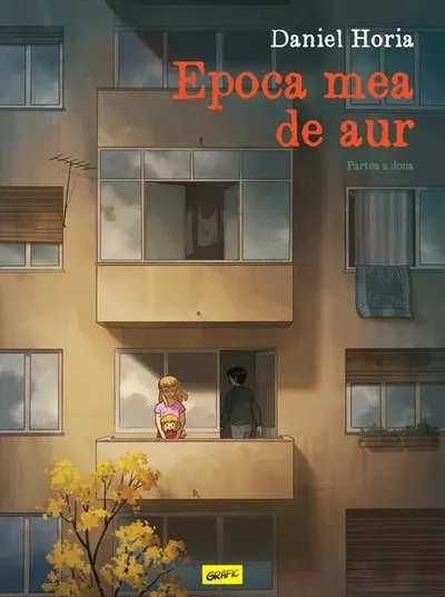 Epoca mea de aur. Partea a doua - Hardcover - Daniel Horia