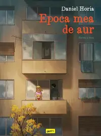 Epoca mea de aur. Partea a doua - Hardcover - Daniel Horia