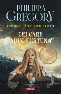 Ordinul Întunericului. Cei care aduc furtuna (Vol. 2) - Paperback brosat - Philippa Gregory