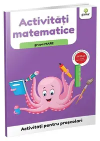 Activități matematice - grupa mare. Activități pentru preșcolari - Paperback brosat - ***