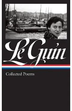 Ursula K. Le Guin: Collected Poems (Loa #368)