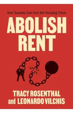 Abolish Rent: How Tenants Can End the Housing Crisis