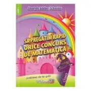 Sa pregatim rapid orice concurs de matematica. Clasa 1