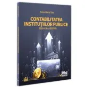 Contabilitatea institutiilor publice. Editia a 3-a, revizuita