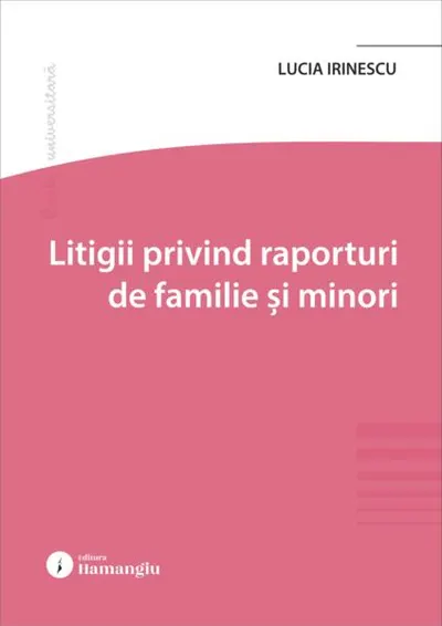 Litigii privind raporturi de familie și minori - Paperback brosat