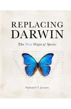 Replacing Darwin: The New Origin of Species