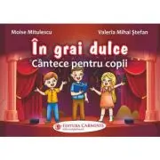 In grai dulce. Cantece pentru copii