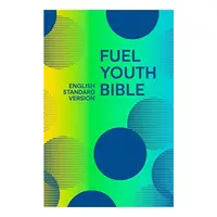 The Fuel Youth Bible English Standard Version , Collins Anglicised ESV