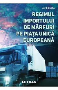 Regimul importului de marfuri pe piata unica europeana